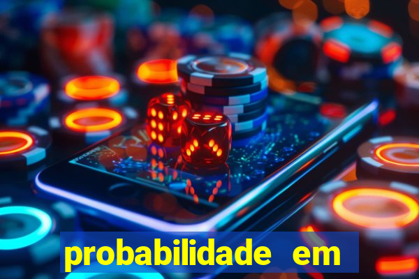 probabilidade em jogos de azar